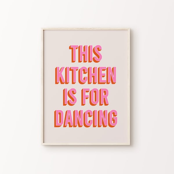 This Kitchen Is For Dancing Print | Pink Orange Retro Fun Home Decor Vibrant Funky Quote Typography Printable Wall Art *INSTANT DOWNLOAD*