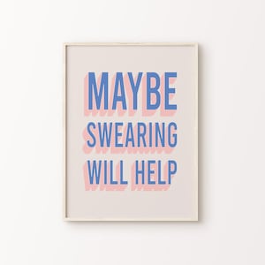 Maybe Swearing Will Help Print | Blue Pink Beige Retro Funny Funky Positive Inspirational Quote Typography Home Decor *INSTANT DOWNLOAD*