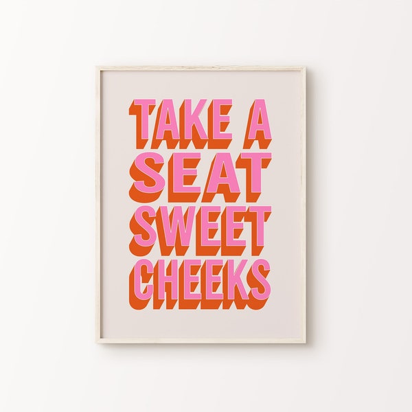 Take A Seat Sweet Cheeks Print | Pink Orange Beige Bathroom Retro Cute Vibrant Funky Funny Quote Typography Home Decor *INSTANT DOWNLOAD*