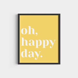 Oh Happy Day Print Positive Print Inspirational Motivational Quote Bright Yellow Typography ...