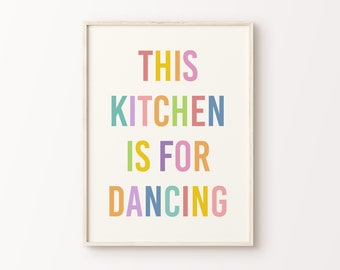 This Kitchen Is For Dancing Print | Colourful Rainbow Cute Home Decor Fun Vibrant Quote Typography Printable Wall Art *INSTANT DOWNLOAD*