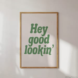 Hey Good Lookin&#39; Print | Green Beige Positive Bathroom Retro Cute Vibrant Funky Funny Quote Typography Home Decor *INSTANT DOWNLOAD*
