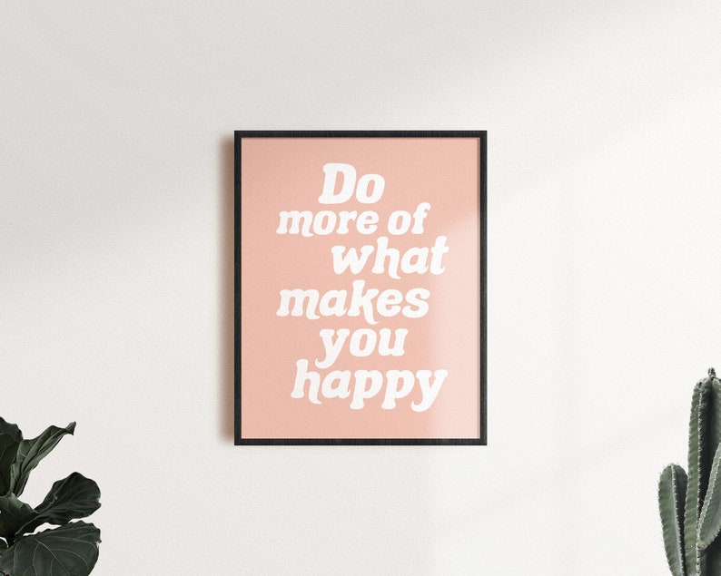 Do More of What Makes You Happy Print Blush Pink Poster Positive Typography Minimalist Vintage Vibes Retro Aesthetic Printable Wall Art image 1