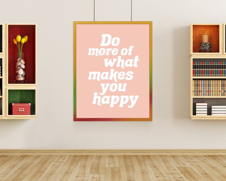 Do More of What Makes You Happy Print Blush Pink Poster Positive Typography Minimalist Vintage Vibes Retro Aesthetic Printable Wall Art image 3