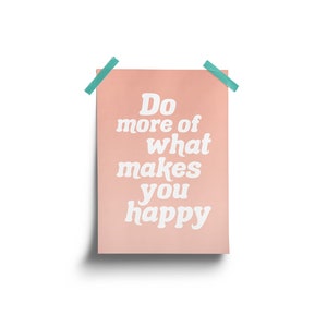 Do More of What Makes You Happy Print Blush Pink Poster Positive Typography Minimalist Vintage Vibes Retro Aesthetic Printable Wall Art image 2