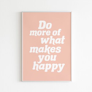 Do More of What Makes You Happy Print Blush Pink Poster Positive Typography Minimalist Vintage Vibes Retro Aesthetic Printable Wall Art image 5