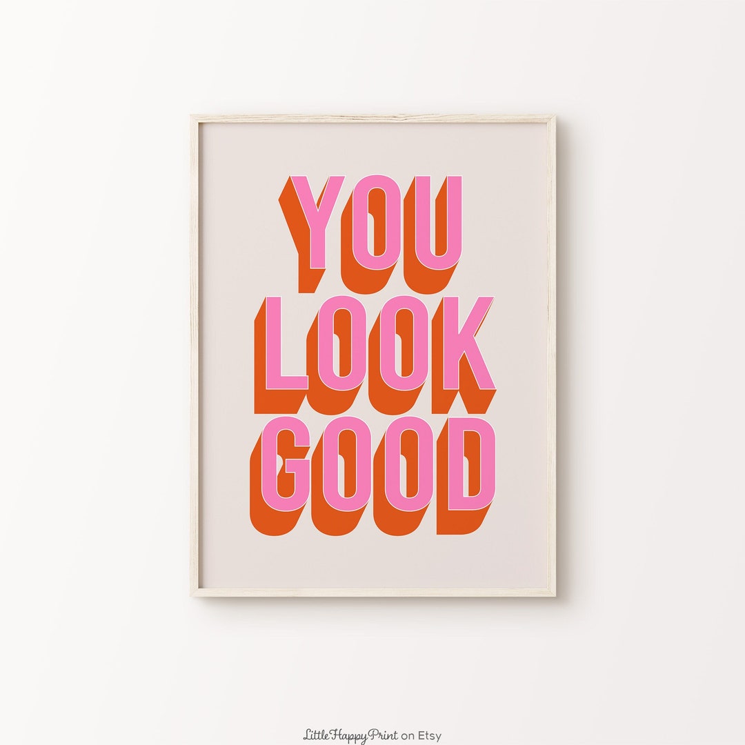 Du Siehst Gut Aus Englisch Du siehst gut aus Druck Pink Orange Beige Retro Funky Spaß Positive