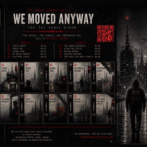 May include: A black and red music album cover titled We Moved Anyway by THI Dance Series. It features a tracklist of ten songs, a QR code, a barcode, and a dark, rainy city scene with a hooded figure walking towards tall, illuminated skyscrapers.