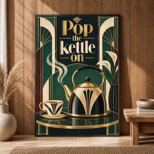 May include: A framed wall art print featuring a gold and black tea kettle and a matching teacup on a saucer. The text reads Pop the kettle on in gold lettering against a dark green background with geometric fan patterns and a vase of white flowers.