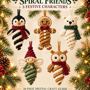 May include: Five macrame Christmas ornaments featuring a penguin, gingerbread person, polar bear, angel, and owl. The text reads CHRISTMAS SPIRAL FRIENDS 5 FESTIVE CHARACTERS and 26-PAGE DIGITAL CRAFT GUIDE PDF DOWNLOAD.