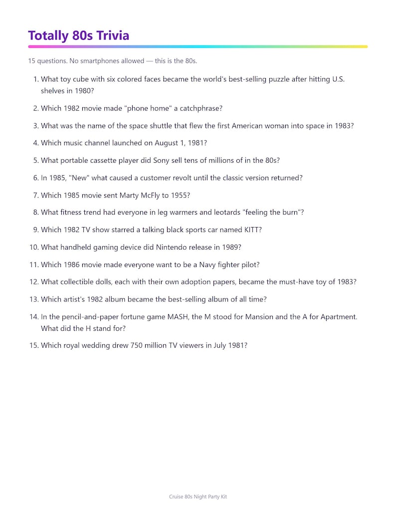 May include: A white sheet of paper titled Totally 80s Trivia with a purple header and a colourful gradient line. It contains 15 numbered questions about 1980s pop culture, movies, and music, with the text Cruise 80s Night Party Kit at the bottom.