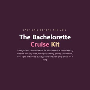 May include: A dark purple informational graphic with white and pink text that reads: Last Sail Before The Veil, The Bachelorette Cruise Kit, and a description of the organiser's command centre for a bachelorette at sea including booking timeline, cabin plan, itinerary, packing coordination, door signs, and awards.