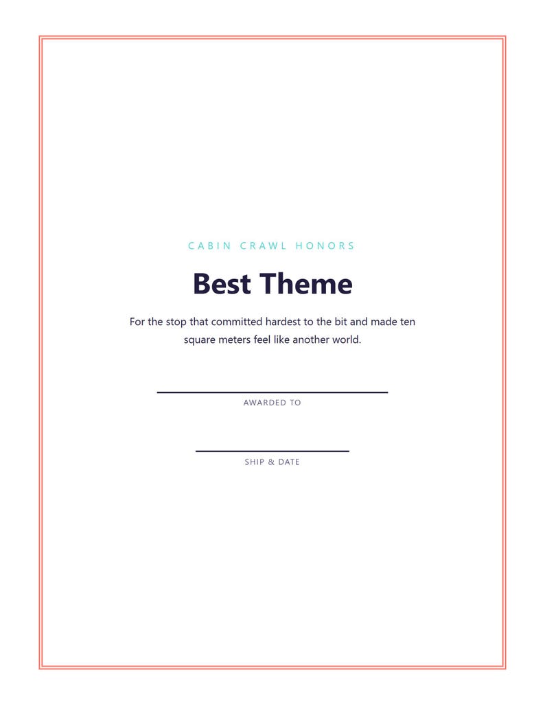 Op de afbeelding: Een wit certificaat met een dunne rode rand met de tekst CABIN CRAWL HONORS, Best Theme, For the stop that committed hardest to the bit and made ten square meters feel like another world, AWARDED TO, en SHIP & DATE.