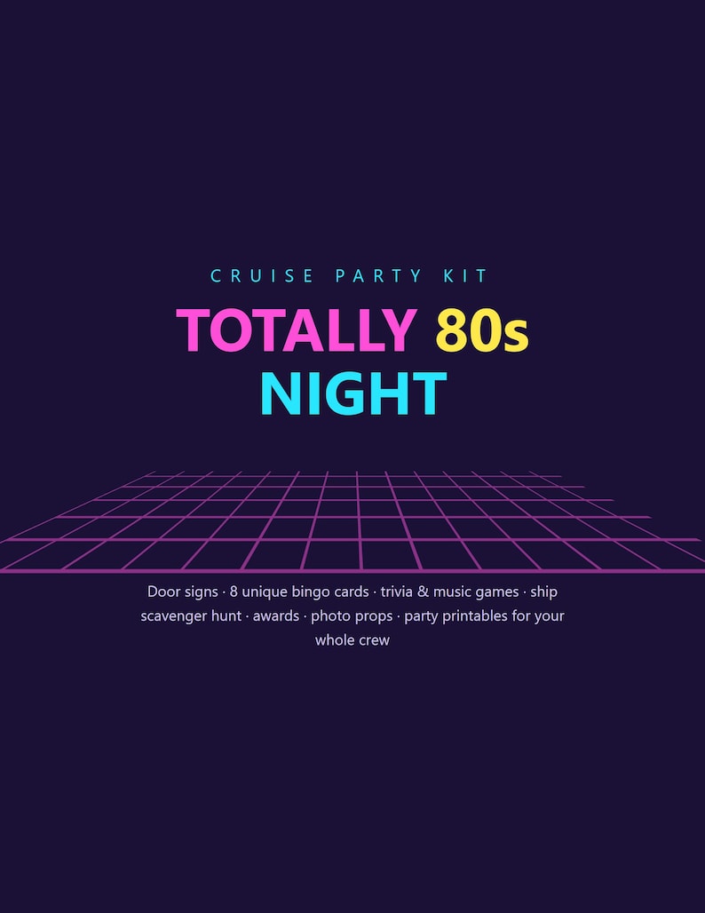 May include: A digital graphic for a cruise party kit titled TOTALLY 80s NIGHT. The design features a dark purple background with a neon pink and yellow grid, and text listing contents including door signs, bingo cards, trivia, and photo props.
