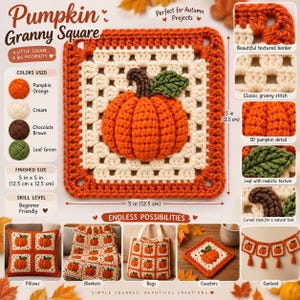 May include: A crochet pattern guide for a Pumpkin Granny Square measuring 5 inches by 5 inches. The square features a central 3D orange pumpkin with a chocolate brown stem and a leaf green leaf, surrounded by a cream and orange granny stitch border.