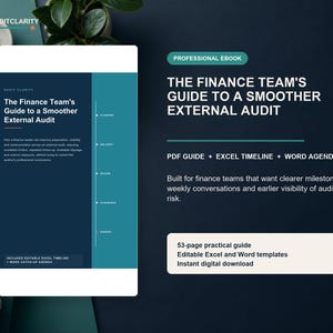 May include: A digital ebook titled The Finance Team's Guide to a Smoother External Audit, featuring a dark blue and teal cover design. The document includes a PDF guide, an editable Excel timeline, and a Word agenda for finance teams.