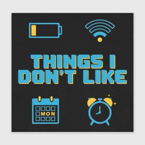 Things I Don't Like Shirt – Funny Nerd T-Shirt, Hoodie, Sweatshirt, Women's Shirt with Icons Low Battery, Wi-Fi, Monday, Alarm Clock