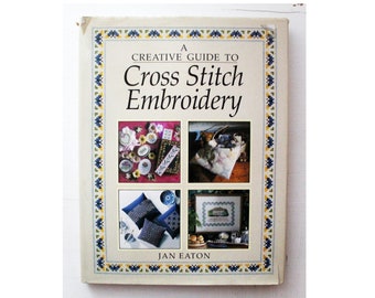 cross stitch pattern book A Creative Guide to Cross Stitch Embroidery