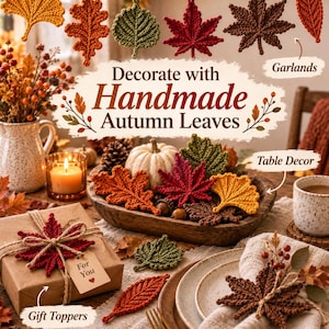 May include: A collection of handmade crocheted autumn leaves in various shapes and colors including orange, red, brown, and green. The leaves are displayed as hanging garlands, table decor in a wooden bowl, and gift toppers on a wrapped box.