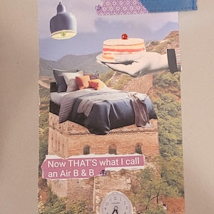 May include: A collage art piece featuring a bed atop the Great Wall of China, a hanging pendant light, a hand holding a cake, and an analogue clock. The text reads, "Now THAT'S what I call an Air B & B." The composition includes purple patterned and blue tape accents.