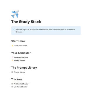 May include: A digital dashboard titled The Study Stack featuring a blue airplane icon. It includes sections for Start Here, Your Semester, The Prompt Library, and Trackers, with text prompts for a Quick-Start Guide, Semester Overview, and Weekly Planner.
