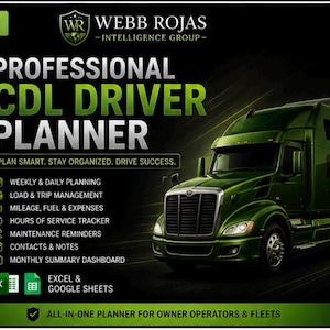 May include: A digital planner for CDL drivers titled Professional CDL Driver Planner by Webb Rojas Intelligence Group. It features a green semi-truck, a list of tracking features including mileage, fuel, and maintenance, and Excel and Google Sheets icons.