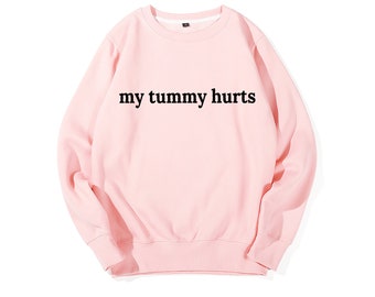 My Tummy Hurts Sweatshirt - Funny Crewneck - Custom Shirt - My Tummy Hurts but i’m being really brave , funny Youth sweatshirt