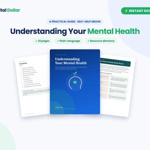 May include: A digital self-help ebook titled Understanding Your Mental Health, featuring a blue cover with a green sprout icon. The ebook includes 22 pages, a plain-language guide, and a resource directory, displayed with sample interior pages.
