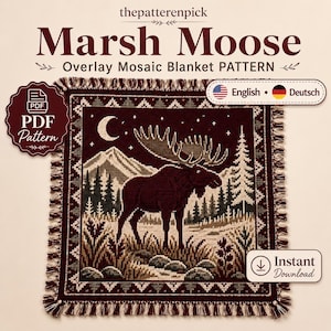 May include: A digital PDF pattern for an overlay mosaic blanket titled Marsh Moose by thepatternpick. The design features a dark maroon moose standing in a landscape with mountains, pine trees, a crescent moon, and stars, finished with fringe.