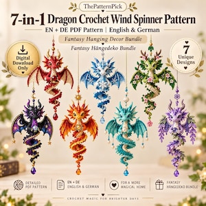 May include: A 7-in-1 Dragon Crochet Wind Spinner Pattern digital download bundle featuring seven unique hanging dragon designs in red, blue, green, black, orange, teal, and purple, each with intricate crochet details and hanging crystal accents.