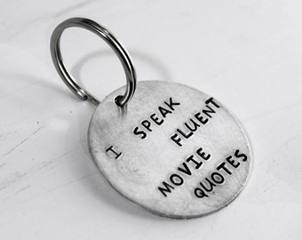 I Speak Fluent Movie Quotes Keychain, Cinema, Movie Addict, Gift for a Movie Lover