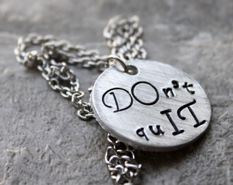 Don't Quit Necklace - Do It Jewelry, Inspirational gift as a reminder to never quit