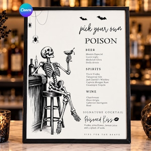 May include: A framed sign with a black and white illustration of a skeleton sitting on a stool at a bar, holding a cocktail glass. The text reads pick your own POISON, BEER, SPIRITS, WINE, SIGNATURE COCKTAIL Poisoned Kiss, and SIPS FOR THE BRAVE.