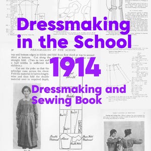 Può includere: Un libro di istruzioni vintage del 1914 intitolato Dressmaking in the School, contenente pagine in bianco e nero con diagrammi tecnici di cucito, istruzioni per il taglio dei modelli e illustrazioni di bambini che indossano abiti con colletto.