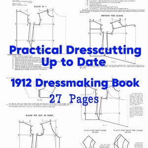 Könnte beinhalten: Ein historisches Lehrbuch von 1912 mit dem Titel Practical Dresscutting, das 27 Seiten mit detaillierten Schnittmustern, technischen Diagrammen und schriftlichen Anleitungen für Blusen, Passe, Westen und Kragen auf weißem Papier enthält.
