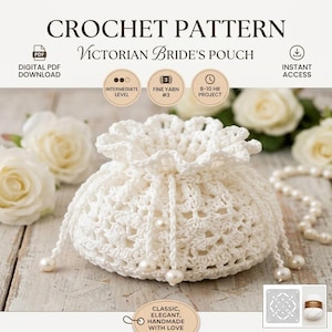 May include: A white crochet pouch with a drawstring closure featuring pearl beads. The text reads: CROCHET PATTERN, VICTORIAN BRIDE'S POUCH, DIGITAL PDF DOWNLOAD, INSTANT ACCESS, INTERMEDIATE LEVEL, FINE YARN #3, 8-10 HR PROJECT, CLASSIC, ELEGANT, HANDMADE WITH LOVE.