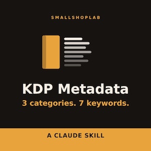 May include: A black graphic design featuring the text SMALLSHOPLAB at the top, a yellow rectangle icon with horizontal lines, and the text KDP Metadata 3 categories. 7 keywords. A CLAUDE SKILL at the bottom on a yellow horizontal band.