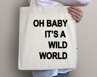 Oh baby, it's a wild world - Canvas Tote - Tote Bag - Gold Tote - Gold Zitat Tote - Totes - Markttasche - Lustige Tasche - chooce your color