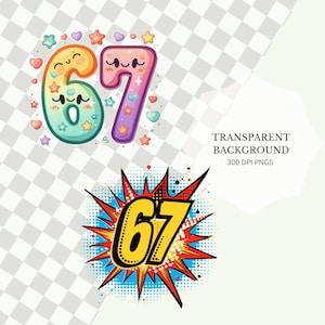 May include: Two illustrations of the number 67. One is a cartoon style with pastel colors, hearts, and stars. The other is a comic book style with a yellow number 67 inside a red and blue burst.