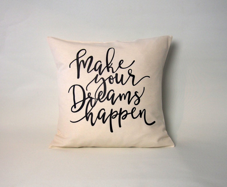 Pillow Cover Make Your Dreams Happen Quote Pillow Pillow Etsy