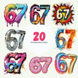 May include: A collection of nine different artistic renderings of the number 67. Styles include graffiti, chrome, a donut, and numbers made of water and fire. The text "20 TRANSPARENT PNGS" is also present.