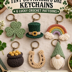 May include: Six crochet keychains featuring St. Patrick's Day themes: a green shamrock, a green top hat with a buckle, a colorful rainbow, a black pot of gold, a beige horseshoe, and a gnome. Text reads: Tiny St. Patrick's Day Keychains, 6 Lucky Crochet Patterns, 6 Designs, 5-8 cm, Beginner.