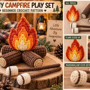 May include: A crochet campfire play set featuring a flame in red, orange, and yellow, three brown logs with beige centers, and two marshmallow sticks. The set includes text labels such as Tiny Campfire Play Set, Beginner Crochet Pattern, and Little Adventures Big Imagination.