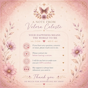 Puede incluir: Una tarjeta de atenci&oacute;n al cliente de color rosa claro con un borde de mariposa y flores. El texto dice: A NOTE FROM Velora Celeste, YOUR HAPPINESS MEANS THE WORLD TO ME, seguido de cuatro iconos de contacto e instrucciones, terminando con Thank you.