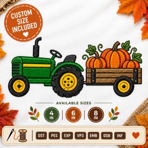Pode incluir: Um design de bordado com um trator verde puxando uma carroça de madeira cheia de abóboras laranja. O texto inclui CUSTOM SIZE INCLUDED, AVAILABLE SIZES 4 IN, 6 IN, 8 IN e os formatos de arquivo DST, PES, EXP, VP3, EMB, DSB, INF.
