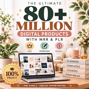 May include: A digital product bundle advertisement featuring the text THE ULTIMATE 80+ MILLION DIGITAL PRODUCTS WITH MRR & PLR. A laptop displays various templates, while a stack of books labeled PLANNERS, TEMPLATES, COURSES, PRINTABLES sits nearby.