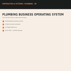 May include: A digital document titled Plumbing Business Operating System by Contractor AI Systems. It lists 18 developed plumbing controls, a 19-tab functional workbook, 12 fillable field forms, and a Quick Start guide with a worked example.
