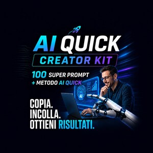 May include: A digital product graphic titled AI QUICK CREATOR KIT featuring 100 SUPER PROMPT + METODO AI QUICK. The image displays a person using a laptop with a robotic hand reaching toward the screen, accompanied by the text COPIA. INCOLLA. OTTIENI RISULTATI.