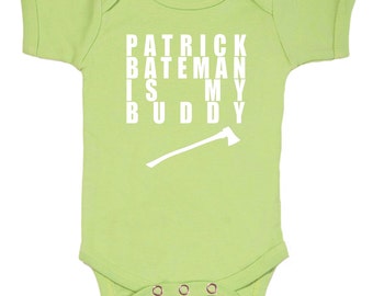 Patrick Bateman Is My Buddy bodysuit for Geek Baby / 3M/6M
