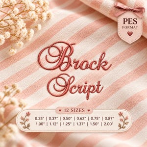 May include: An embroidery design file featuring the text Brock Script in a dark red cursive font on a light pink and white striped fabric. A tag displays PES FORMAT and a list of 12 sizes from 0.25 inches to 2.00 inches.